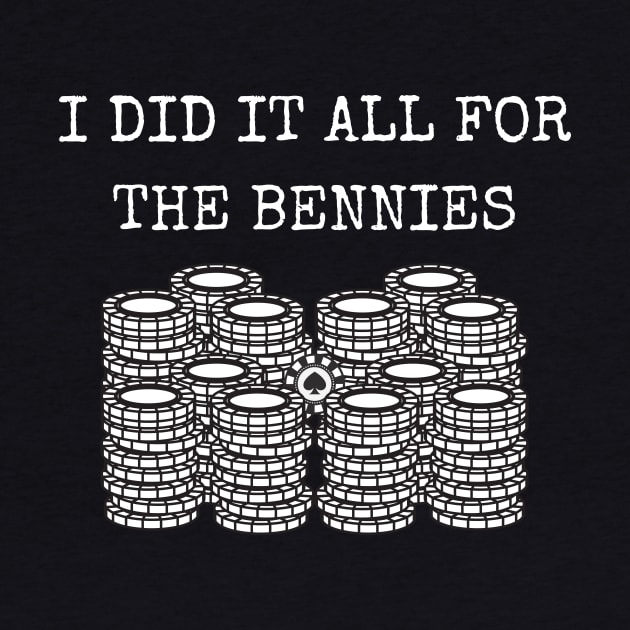 I did it all for the Bennies by TalesfromtheFandom